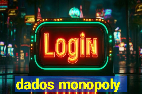 dados monopoly